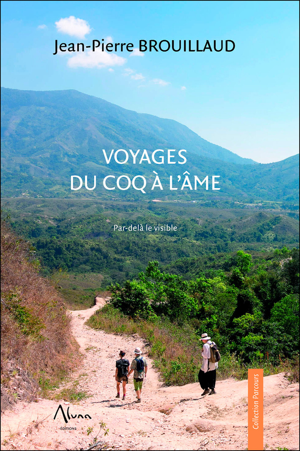 Voyages du coq à l'âme - Par-delà le visible - Jean-Pierre Brouillaud - ALUNA