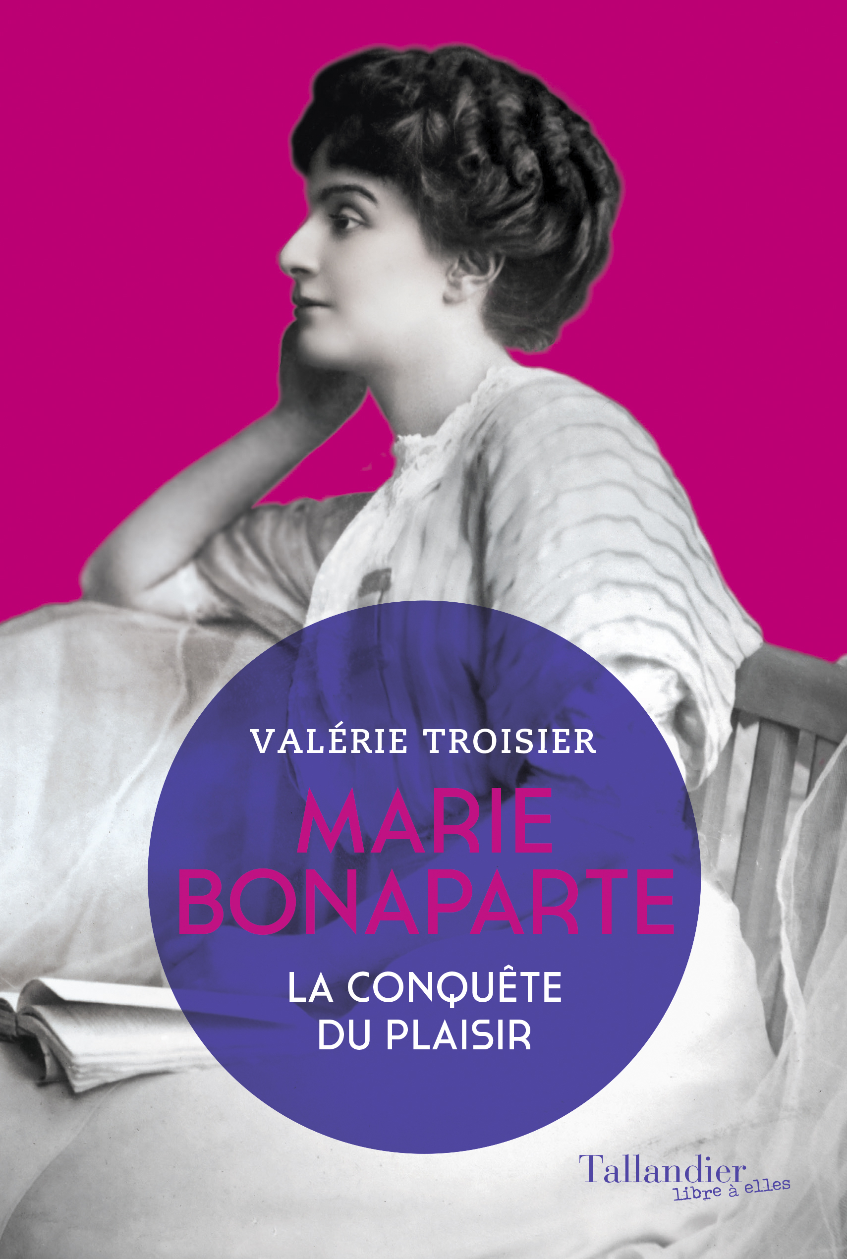 Marie Bonaparte - Valérie Troisier - TALLANDIER