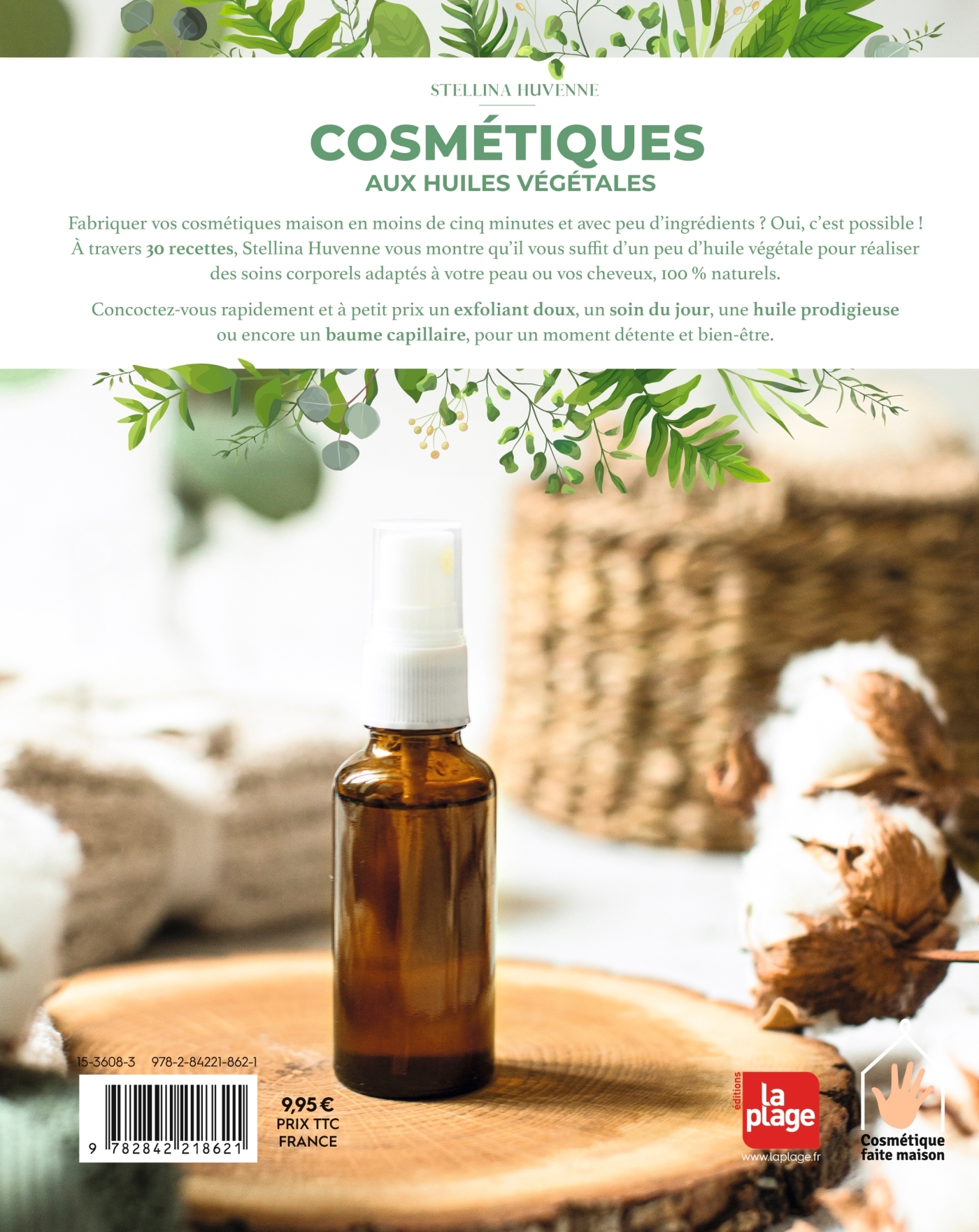 COSMETIQUES AUX HUILES VEGETALES - Stellina Huvenne - LA PLAGE