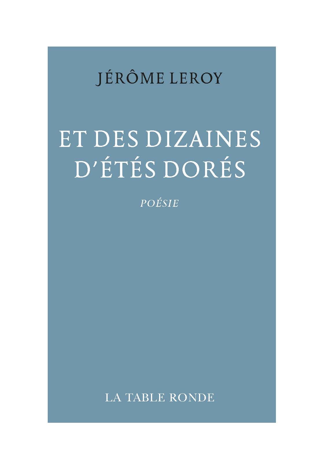 Et des dizaines d'étés dorés -  JEROME LEROY - TABLE RONDE