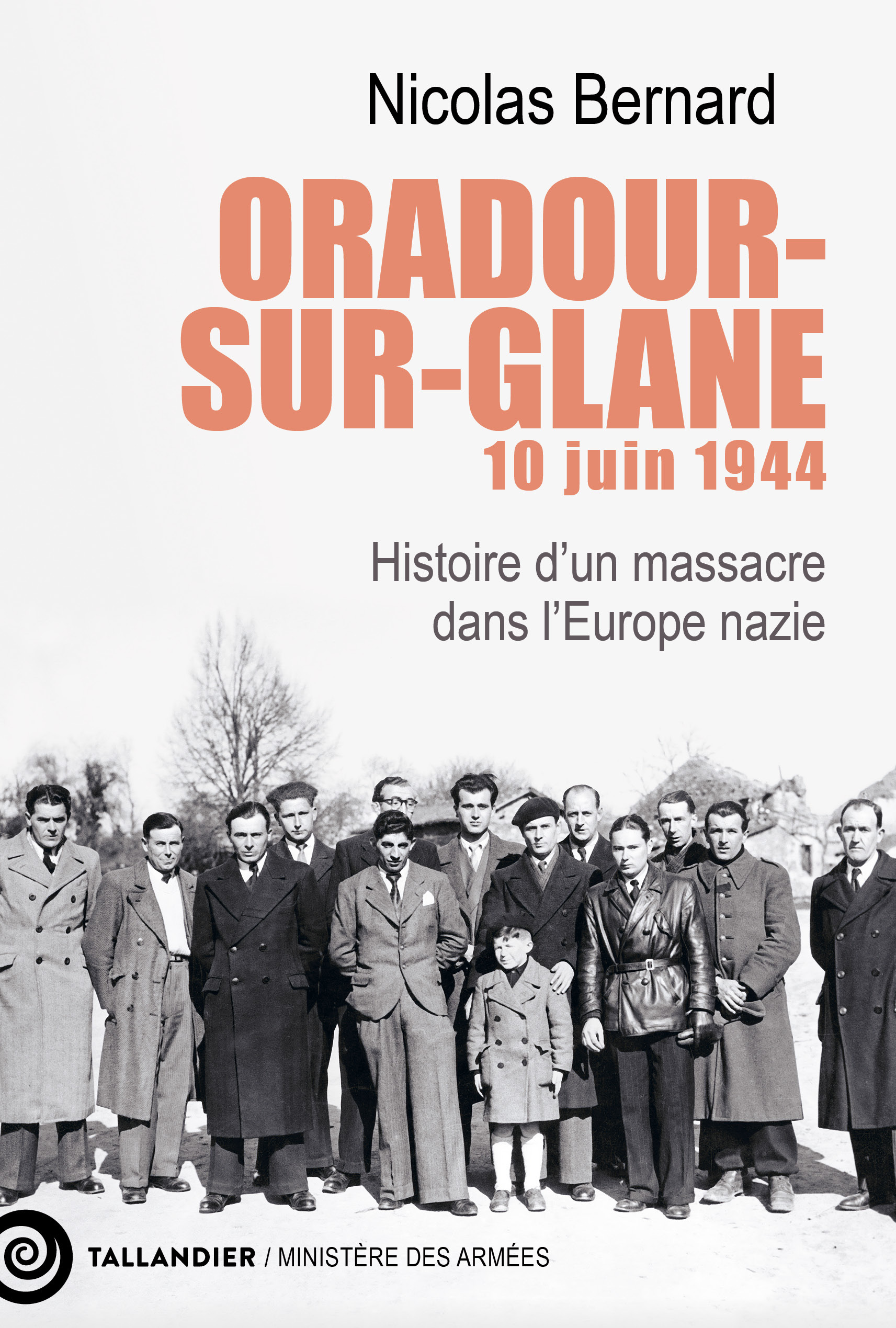 Oradour-sur-Glane, 10 juin 1944 - Nicolas Bernard - TALLANDIER