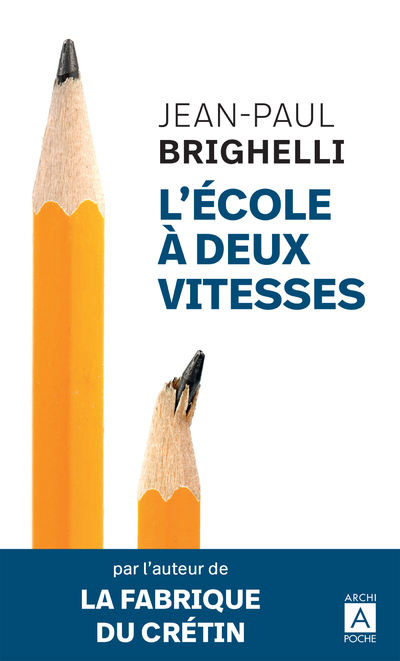 L'école à deux vitesses - Jean-Paul Brighelli - ARCHIPOCHE