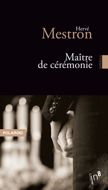 Le maître de cérémonie - novella - Hervé Mestron - ATELIER IN8