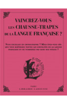 VAINCREZ-VOUS  LES PIRES CHAUSSE-TRAPPES DE LA LANGUE FRANCAISE ?
