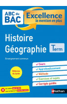 Abc bac excellence la mention en plus - histoire geographie - terminale