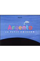 ARGENTO - LE PETIT POISSON
