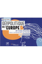 Geopolitique de l-europe - 40 fiches illustrees pour comprendre le monde. collection dirigee par pas