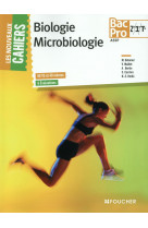 LES NOUVEAUX CAHIERS BIOLOGIE - MICROBIOLOGIE - 2DE-1RE-TLE BAC PRO