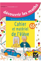 DECOUVRIR LES MATHEMATIQUES GRANDE SECTION ED. 2015 - CAHIER DE L-ELEVE