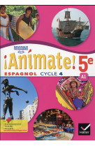 Animate espagnol 5e ed. 2016 - manuel de l-eleve