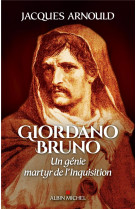 GIORDANO BRUNO - UN GENIE, MARTYR DE L-INQU ISITION