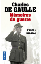 MEMOIRES DE GUERRE - TOME 2 L-UNITE 1942-1944 - VOL02
