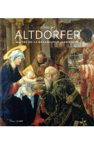 Albrecht altdorfer - maitre de la renaissan ce allemande