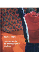 1976-1986,  une decennie de photographie couleur