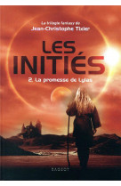 LES INITIES - T02 - LES INITIES - LA PROMESSE DE LYLAS