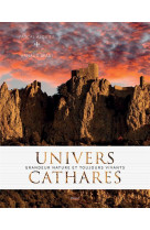 UNIVERS CATHARES - GRANDEUR NATURE ET TOUJOURS VIVANTS