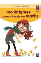 100 enigmes pour reussir en maths 10/11 ans