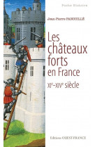 LES CHATEAUX FORTS EN FRANCE. XIE-XIVE SIECLE