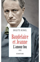 Baudelaire et jeanne - l-amour fou