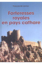 FORTERESSES ROYALES EN PAYS CATHARE