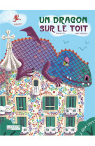Un dragon sur le toit - Gaudi