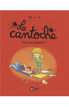 LA CANTOCHE, TOME 04 - FAUT PAS GASPILLER !