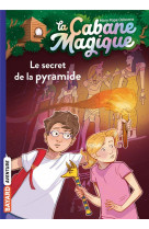 LA CABANE MAGIQUE, TOME 03 - LE SECRET DE L A PYRAMIDE