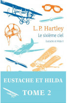 Eustache et hilda - ii - le sixieme ciel - eustache et hilda, vol. ii