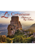 LE CATHARISME CHATEAUX EN PAYS CATHARE