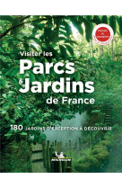 LIVRES THEMATIQUES TOURISTIQUE - VISITER LES PARCS ET JARDINS DE FRANCE