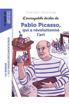L-INCROYABLE DESTIN DE PABLO PICASSO, QUI A REVOLUTIONNE L-ART