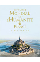 PATRIMOINE MONDIAL DE L-HUMANITE EN FRANCE - SITES UNESCO