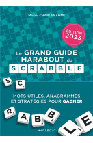 LE GRAND GUIDE MARABOUT DU SCRABBLE - EDITION 2023