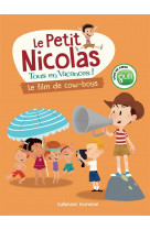 LE PETIT NICOLAS, TOUS EN VACANCES ! - T04 - LE FILM DE COW-BOYS