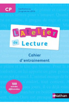 L-ATELIER DE LECTURE - CAHIER ENTRAINEMENT - CP