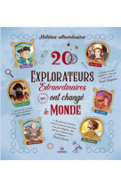 20 explorateurs extraordinaires qui ont change le monde