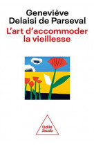 L-ART D-ACCOMMODER LA VIEILLESSE