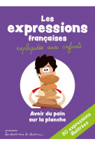 LES EXPRESSIONS FRANCAISES EXPLIQUEES AUX ENFANTS