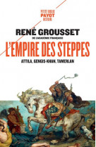 L-EMPIRE DES STEPPES - ATTILA, GENGIS KHAN, TAMERLAN
