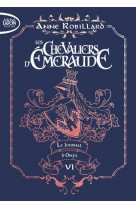 LES CHEVALIERS D-EMERAUDE - EDITION COLLECTOR - TOME 6 LE JOURNAL D-ONYX