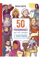 50 PERSONNAGES QUI ONT MARQUE L-HISTOIRE