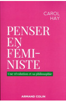 PENSER EN FEMINISTE - UNE REVOLUTION ET SA PHILOSOPHIE