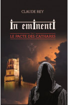 LE PACTE DES CATHARES - IN EMINENTI TOME 2