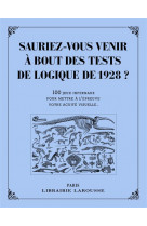 SAURIEZ-VOUS VENIR A BOUT DES TESTS DE LOGIQUE DE 1928 ?