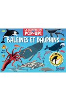 LA NATURE EN POP-UP - BALEINES ET DAUPHINS
