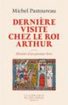 DERNIERE VISITE CHEZ LE ROI ARTHUR - HISTOIRE D-UN PREMIER LIVRE