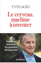 LE CERVEAU, MACHINE A INVENTER