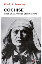 COCHISE - CHEF DES APACHES CHIRICAHUAS