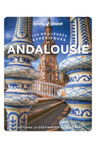 Andalousie - Les meilleures expériences 1ed