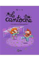 LA CANTOCHE, TOME 08 - A LA BONNE FRANQUETTE !